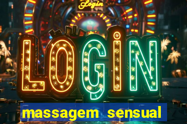 massagem sensual novo hamburgo